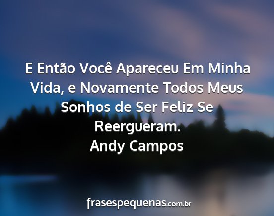 Andy Campos - E Então Você Apareceu Em Minha Vida, e...