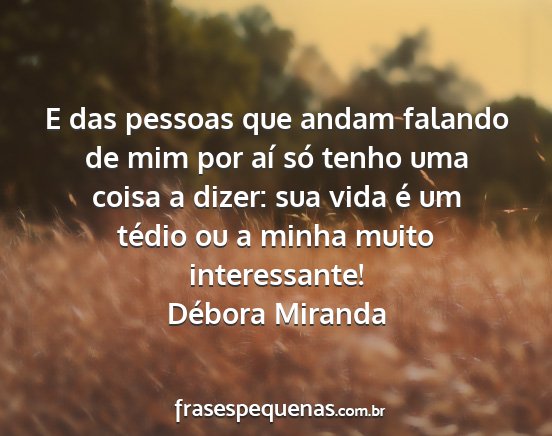 Débora Miranda - E das pessoas que andam falando de mim por aí...