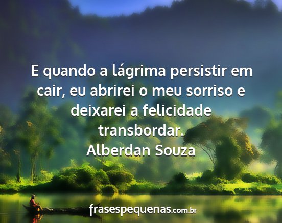 Alberdan Souza - E quando a lágrima persistir em cair, eu abrirei...