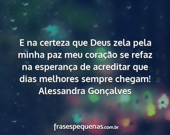 Alessandra Gonçalves - E na certeza que Deus zela pela minha paz meu...