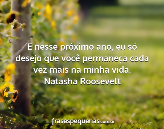 Natasha Roosevelt - E nesse próximo ano, eu só desejo que você...