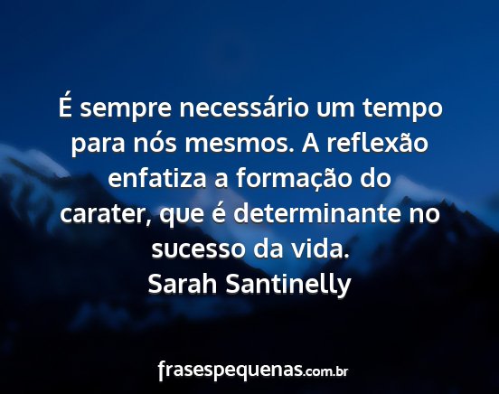 Sarah Santinelly - É sempre necessário um tempo para nós mesmos....