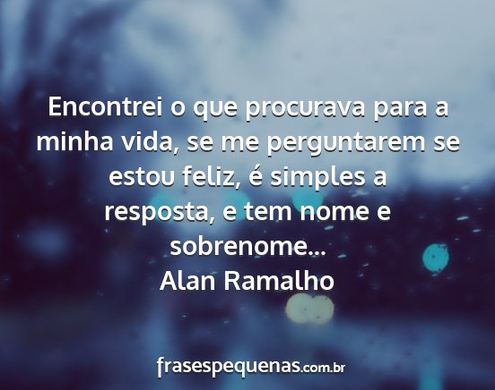 Alan Ramalho - Encontrei o que procurava para a minha vida, se...