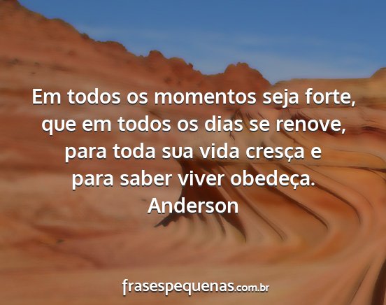 Anderson - Em todos os momentos seja forte, que em todos os...