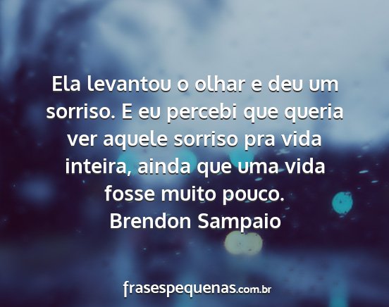 Brendon Sampaio - Ela levantou o olhar e deu um sorriso. E eu...