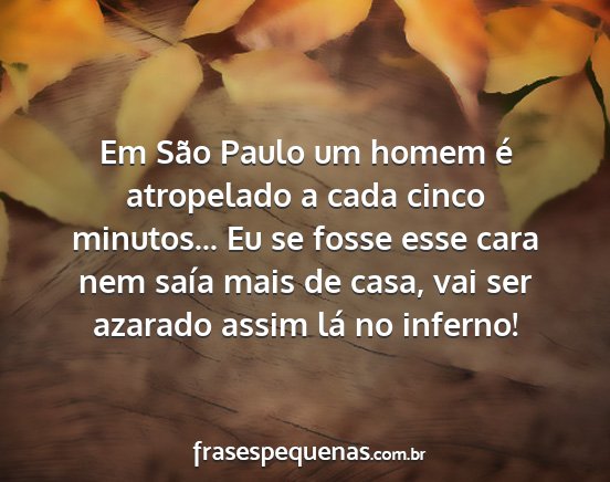 Em São Paulo um homem é atropelado a cada cinco...