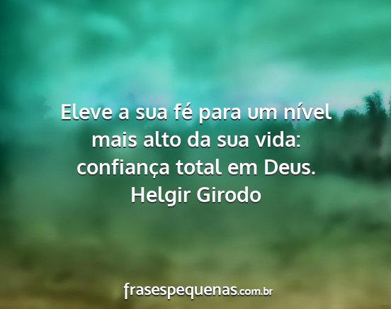 Helgir Girodo - Eleve a sua fé para um nível mais alto da sua...