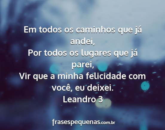 Leandro 3 - Em todos os caminhos que já andei, Por todos os...