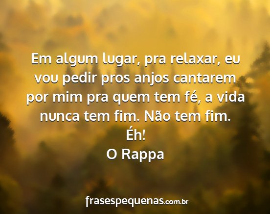 O Rappa - Em algum lugar, pra relaxar, eu vou pedir pros...