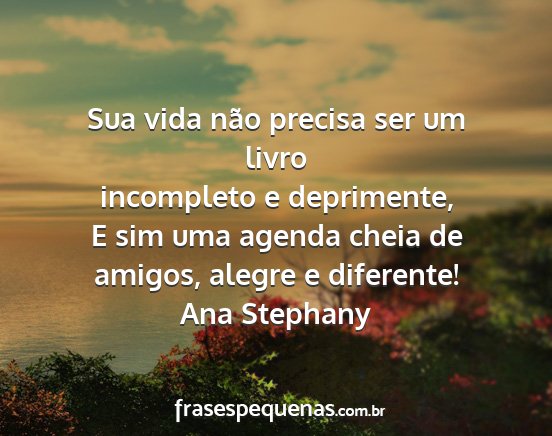 Ana Stephany - Sua vida não precisa ser um livro incompleto e...