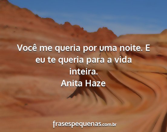 Anita Haze - Você me queria por uma noite. E eu te queria...