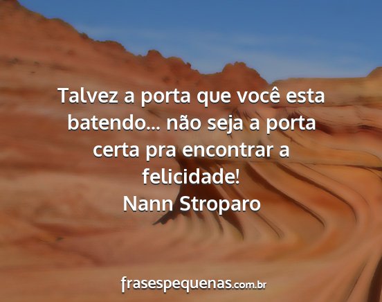 Nann Stroparo - Talvez a porta que você esta batendo... não...