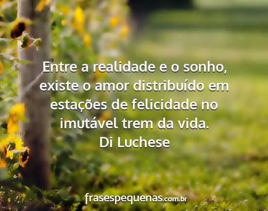 Di Luchese - Entre a realidade e o sonho, existe o amor...