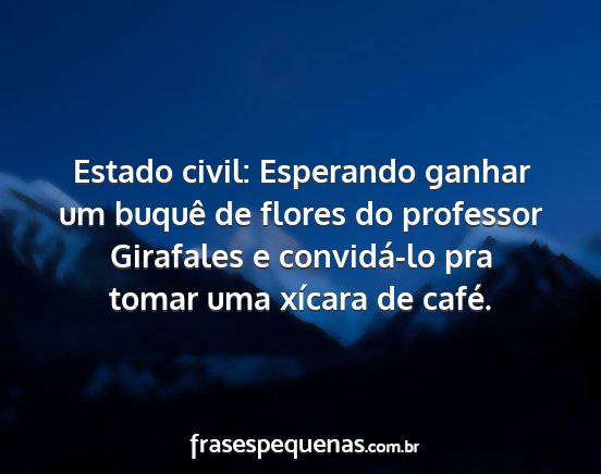 Estado civil: Esperando ganhar um buquê de...