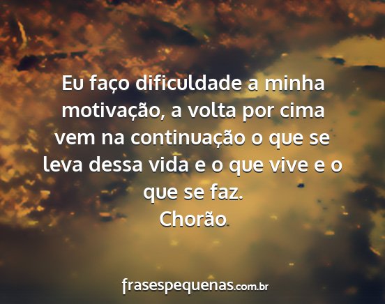 Chorão - Eu faço dificuldade a minha motivação, a volta...