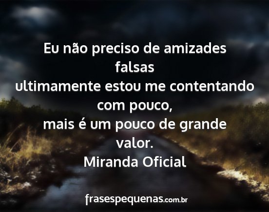 Miranda Oficial - Eu não preciso de amizades falsas ultimamente...