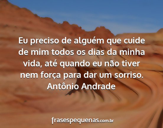 Antônio Andrade - Eu preciso de alguém que cuide de mim todos os...