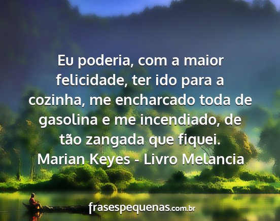 Marian Keyes - Livro Melancia - Eu poderia, com a maior felicidade, ter ido para...