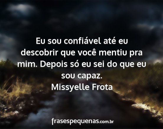 Missyelle Frota - Eu sou confiável até eu descobrir que você...