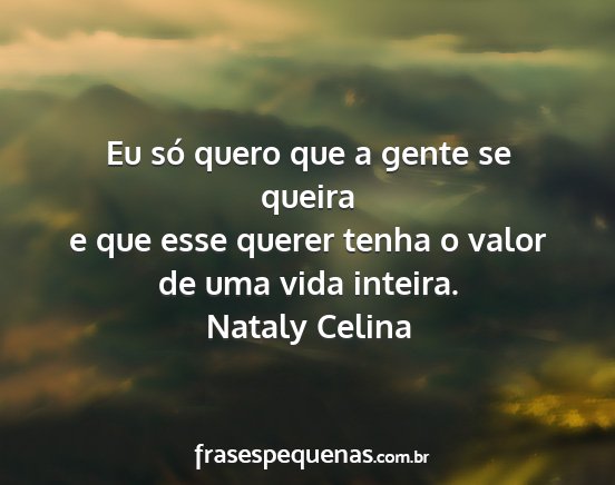 Nataly Celina - Eu só quero que a gente se queira e que esse...