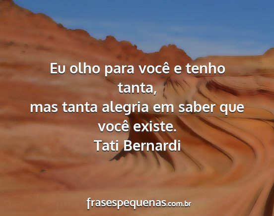 Tati Bernardi - Eu olho para você e tenho tanta, mas tanta...