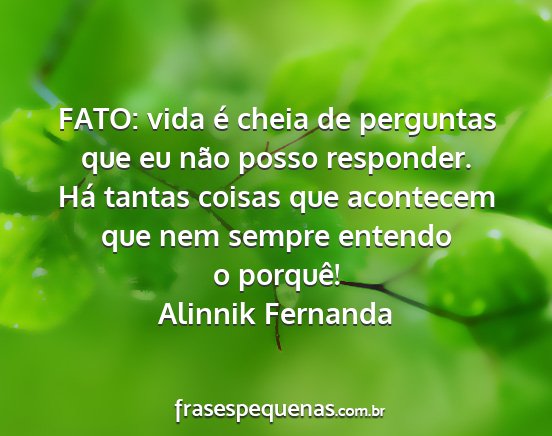 Alinnik Fernanda - FATO: vida é cheia de perguntas que eu não...