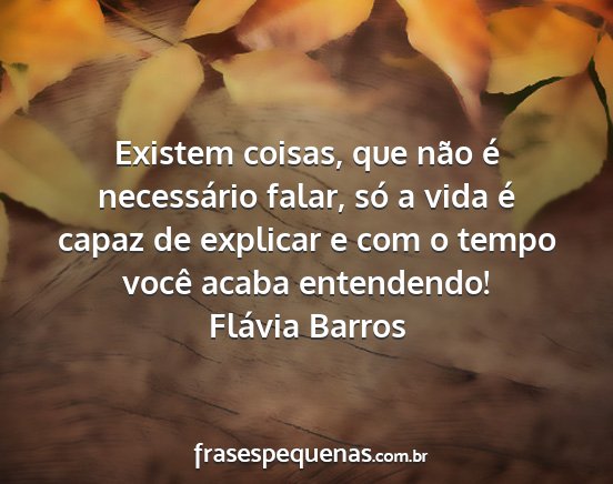 Flávia Barros - Existem coisas, que não é necessário falar,...