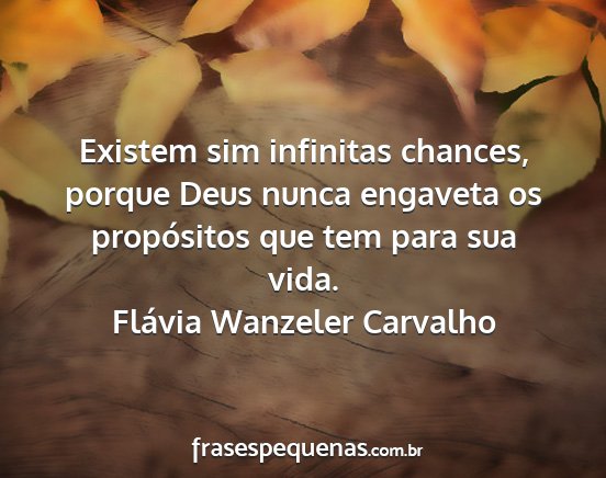 Flávia wanzeler carvalho - existem sim infinitas chances, porque deus nunca...