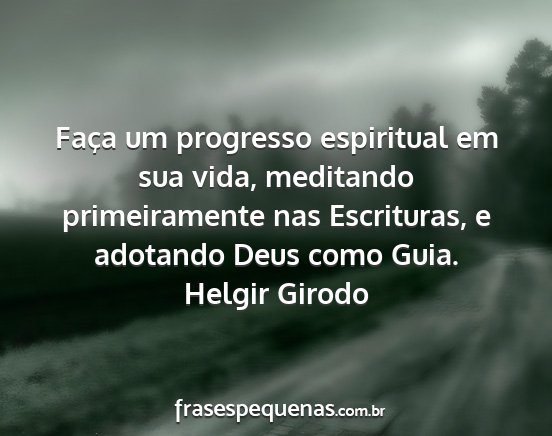 Helgir Girodo - Faça um progresso espiritual em sua vida,...