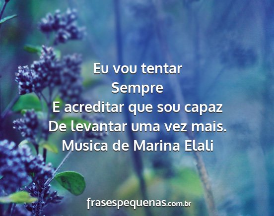 Musica de Marina Elali - Eu vou tentar Sempre E acreditar que sou capaz De...