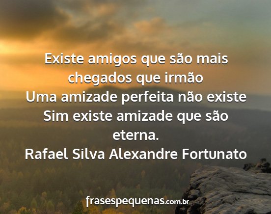 Existe Amigos Que São Mais Chegados Que Irmão