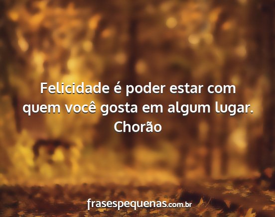 Chorão - Felicidade é poder estar com quem você gosta em...