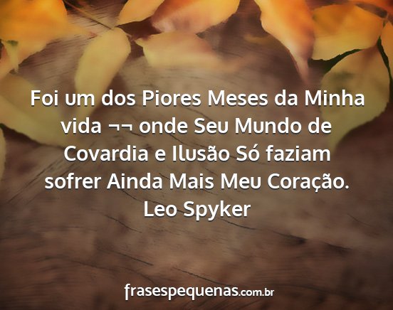 Leo Spyker - Foi um dos Piores Meses da Minha vida ¬¬ onde...