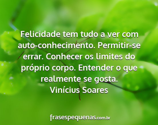 Vinícius Soares - Felicidade tem tudo a ver com auto-conhecimento....