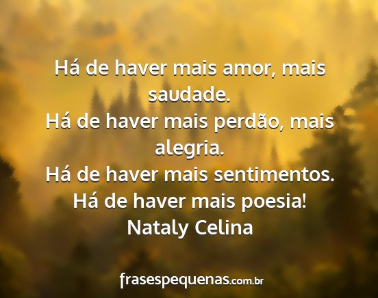 Nataly Celina - Há de haver mais amor, mais saudade. Há de...