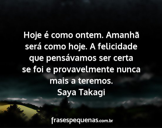 Saya Takagi - Hoje é como ontem. Amanhã será como hoje. A...