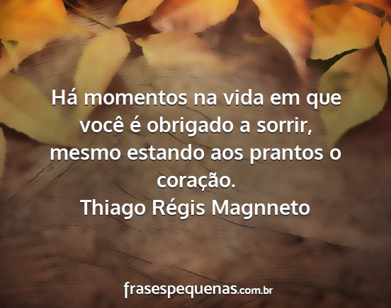 Thiago Régis Magnneto - Há momentos na vida em que você é obrigado a...