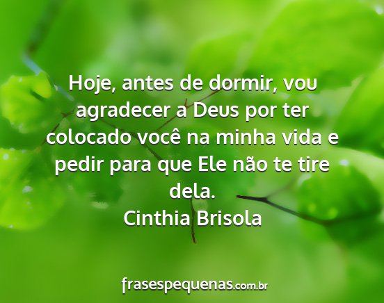 Cinthia Brisola - Hoje, antes de dormir, vou agradecer a Deus por...