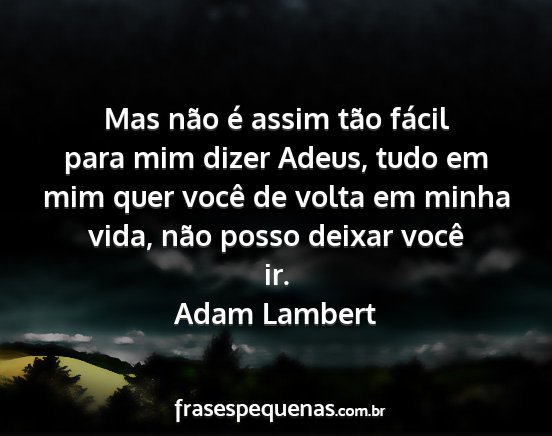 Adam Lambert - Mas não é assim tão fácil para mim dizer...