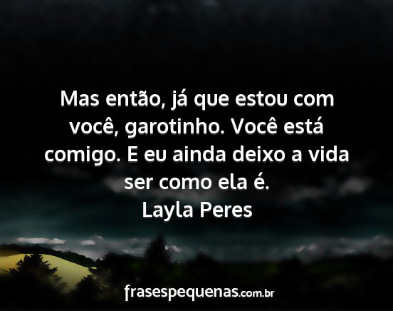 Amor não seria uma empresa que pode ou LaylaPeres - Pensador