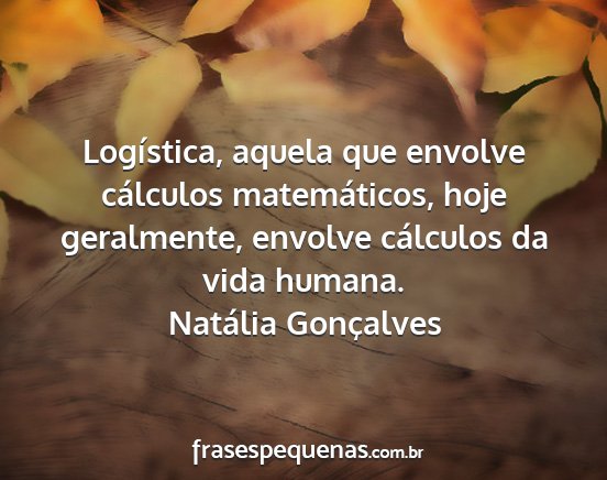 Natália Gonçalves - Logística, aquela que envolve cálculos...