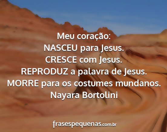 Nayara bortolini - meu coração: nasceu para jesus. cresce com...