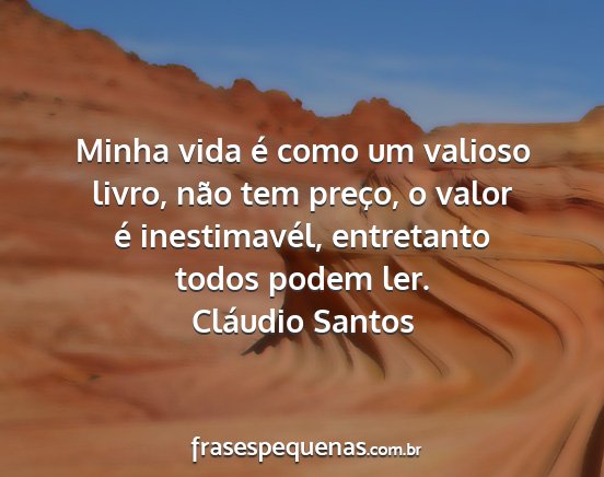 Cláudio Santos - Minha vida é como um valioso livro, não tem...