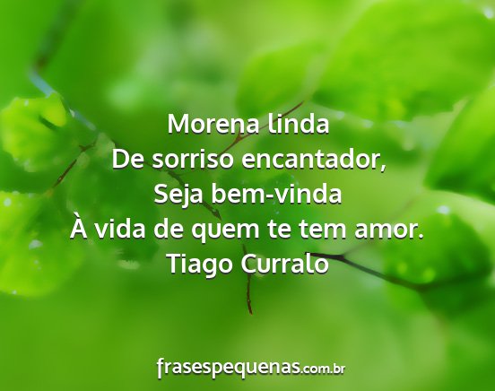 Tiago Curralo - Morena linda De sorriso encantador, Seja...