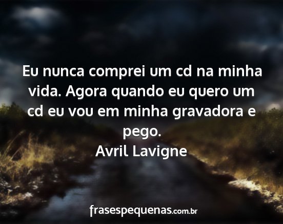 Avril Lavigne - Eu nunca comprei um cd na minha vida. Agora...
