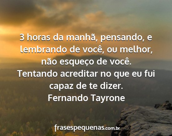 Fernando Tayrone - 3 horas da manhã, pensando, e lembrando de...