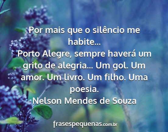 Nelson Mendes de Souza - Por mais que o silêncio me habite... Porto...
