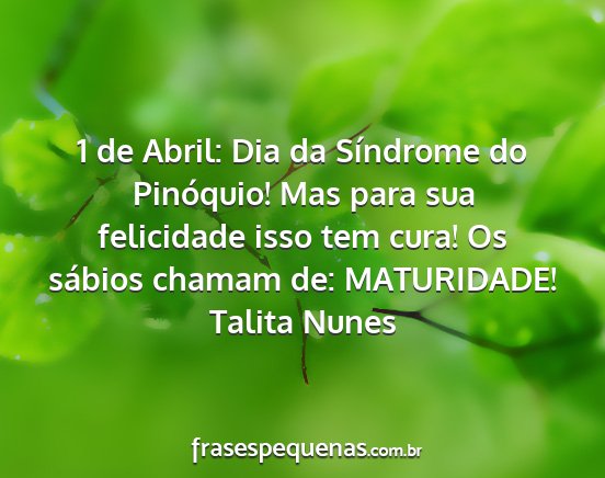 Talita Nunes - 1 de Abril: Dia da Síndrome do Pinóquio! Mas...