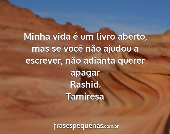 Tamiresa - Minha vida é um livro aberto, mas se você não...