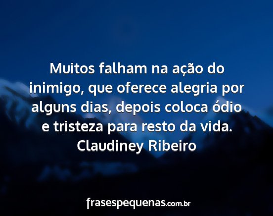 Claudiney Ribeiro - Muitos falham na ação do inimigo, que oferece...